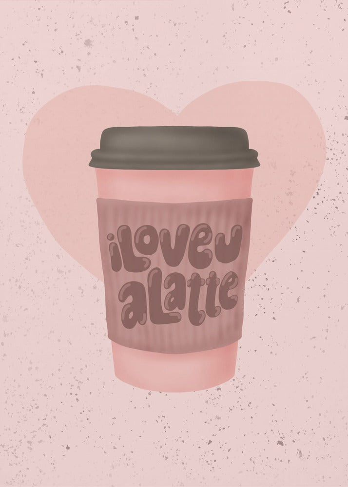 Älskar dig en latte | Poster