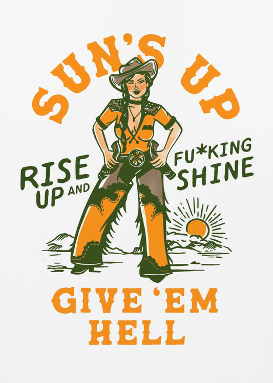 Suns Up Rise Up &amp; Fucking Shine Wild West Cowgirl | Canvas