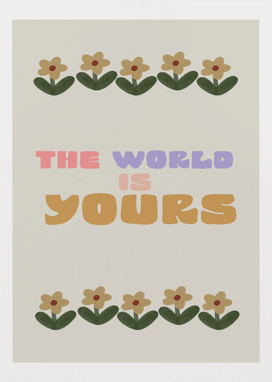 Theworlsisyours | Poster